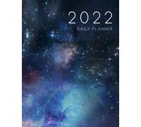 2022 Daily Planner: Daily Agenda With Hourly Schedule 15 Minute Interval, Each Week And Month On Two Pages. Jan 2022 to Dec 2022. Galaxy Cover