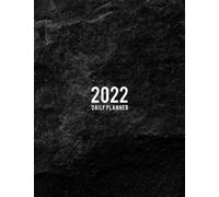 2022 Daily Planner: Daily Agenda With Hourly Schedule 15 Minute Interval, Each Week And Month On Two Pages. Jan 2022 to Dec 2022. Dark Cover