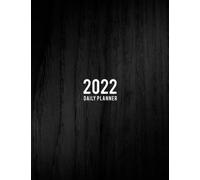 2022 Daily Planner: Daily Agenda With Hourly Schedule 15 Minute Interval, Each Week And Month On Two Pages. Jan 2022 to Dec 2022. Black Design