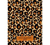 2022 Daily Planner: Daily Agenda With Hourly Schedule 15 Minute Interval, Each W nd Month On Two Pages. Jan 2022 to Dec 2022. Cheetah Pattern Cover