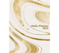 2022 Daily Planner: Daily Agenda With Hourly Schedule 15 Minute Interval, Each Week And Month On Two Pages. Jan 2022 to Dec 2022. Gold Marble Cover