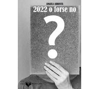 2022 o forse no