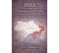 2022: The Year That Changed Everything: From the Failure at Kyiv to the Collapse in Kharkiv and Kherson