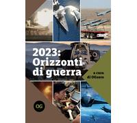 2023: orizzonti di guerra - 2023 - OGzero
