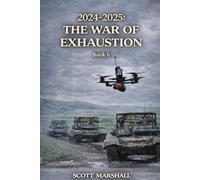 2024-2025: The War of Exhaustion: 6
