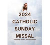 2024 Catholic Sunday Missal: Readings, Insight, and Reflection