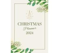 2024 Christmas Planner: Holiday season organizer with Checklists, To-Do Lists, Calendar, Budget, Recipes and more: Gift ideas, Cooking Schedule, Black Friday and Cyber Monday wishlists