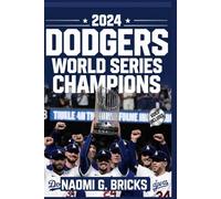 2024 Dodgers World Series Champions: Everything You Need to Know About Their Victory, Parade And The Game’s Breakdown