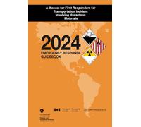 2024 Emergency Response Guidebook: A Manual for First Responders for Transportation Incident Involving Hazardous Materials