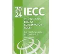 2024 International Energy Conservation Code (IECC): The Practical Guide to Compliance: 4