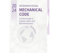 2024 International Mechanical Code: A Critical Guide to Systems, Safety, and Built Performance