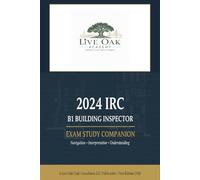 2024 IRC B1 Residential Building Inspector Exam Study Companion: The Open-Book Strategy Guide for the ICC B1 Certification - Chapter Tests, Quick-Reference Sheets, and Answer Key Included