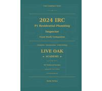 2024 IRC P1 RESIDENTIAL PLUMBING INSPECTOR EXAM STUDY COMPANION: CODE COMPLIANCE SERIES