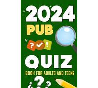 2024 Pub Quiz Book For Adults and Teens: Test Your General Knowledge From The Year 2024!