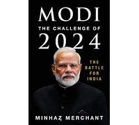 2024 - The Rising Challenge for Modi: The Challenge for 2024 - The Battle for India