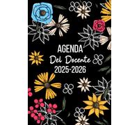 2025 2026 Agenda Del Docente Giornaliera A5: Pianificare e organizzare l'anno scolastico 2025-2026 | da settembre 2025 a Luglio 2026, 1 Pagina per Giorno, Formato A5