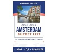 2025-2026 Amsterdam Bucket List: 40 Things To Do And Places To Visit