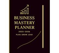 2025-2026 Business & Finance Planner: Track Goals, Budgets, Sales & Marketing with Monthly & Weekly Planning Pages
