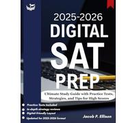2025-2026 Digital SAT Prep: Ultimate Study Guide with Practice Tests, Strategies, and Tips for High Scores