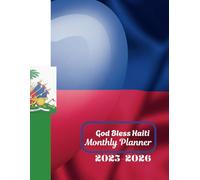 2025-2026 God Bless Haiti Monthly Planner: Honoring Faith, Hope, and the Heart of Haiti | 2025 January through 2026