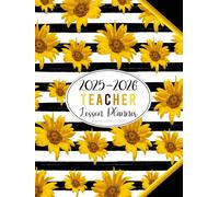 2025-2026 Teacher Lesson Planner: Academic Year Weekly and Monthly Class Organizer | Grade and Record Book for Educators July 2025-June 2026 (Pretty Sunflowers Pattern)