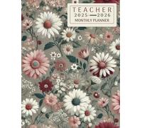 2025-2026 Teacher Monthly And weekly Planner A4: Academic Year Agenda From August to June containing Attendance Records Exam Schedule Book and Class List Section