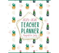 2025-2026 Teacher Planner August to July: Monthly and Weekly Academic Year Class Organizer | Lesson Plan Grade And Record Book for Educators (Pretty Cacti Cover)