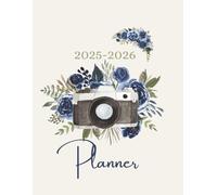 2025-2026 Weekly and Monthly Planner: Blue Floral Camera-Themed Weekly & Monthly Organizer | August 2025 to December 2026 | Gift for Photographer ... and Organizer for Flowers Lovers and Ladies