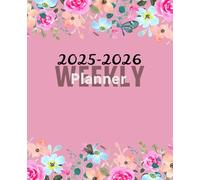 2025-2026 Weekly Planner Colorful Flower Garden: 2 years of Planning Weekly