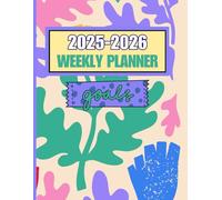 2025-2026 Weekly Planner: Organize Your Days with Calendars, To-Do Lists, and Journaling: Plan, Prioritize, and Achieve Your Goals