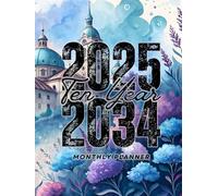 2025 -2034 Ten year monthly planner: 10 Year Calendar Schedule Agenda and Organizer January 2025 to December 2034 with holidays watercolor background