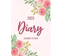 2025 A4 Week to View: A4 Planner Week to View Diary for 52 weeks, dated from Jan 2025 to Dec 2025, A4 Weekly Personal Organiser with Calendars, To-Do List and Notes | Pink Roses