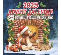2025 Advent Calendar 24 Bedtime Stories for Kids: A Christmas Storybook for Children and Parents, Magical Holiday Tales to Read Together Every Night