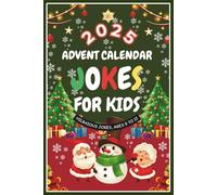 2025 Advent Calendar Jokes For Kids: 25 Days of Festive Fun for Kids Age 5 to 12, Family-Friendly Humor, 300 Jokes Great Gift Christmas Time