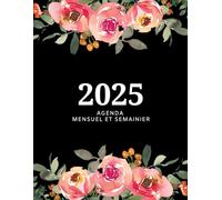 2025 Agenda mensuel et Semainier: Planificateur Semainier et mensuel, De janvier à décembre 2025, avec 12 magnifiques mandalas amusants à colorier, Couverture florale