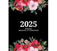 2025 Agenda mensuel et Semainier: Planificateur Semainier et mensuel, De janvier à décembre 2025, avec 12 magnifiques mandalas amusants à colorier, Couverture florale