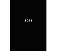 2025: Agenda Semainier Avec Horaire | Grand Format A4 Planificateur Hebdomadaire Et Mensuel | 1 Semaine Sur 2 Pages | Organiseur Journalier Professionnel | Calendrier 12 Mois | Noir Mat