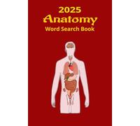 2025 Anatomy Word Search: Word Search for Relief and Relaxation||6 x 9 inches, 100 pages||A thoughtful gift Students and nurses| Easy to carry and use ... for travel, waiting rooms, or breaks