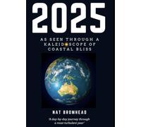 2025: As Seen Through A Kaleidescope Of Coastal Bliss