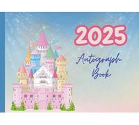 2025 Autograph Book for Girls: Autograph and Picture Notepad for Signatures and Photos of Characters and Princesses at Theme Parks, ... Pink / Purple Castle for Kids.
