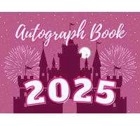 2025 Autograph Book for Girls: Blank Pink Castle Scrapbook/Pad for Kids. Collect Signatures/Photos/Pictures of Characters and Princesses on Theme Park and Cruise Vacations.