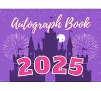 2025 Autograph Book for Girls: Purple Castle Scrapbook/Notepad for Kids and Teens. Collect Signatures/Photos/Pictures of Characters and Princesses on Theme Park and Cruise Vacations.