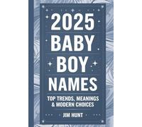 2025 Baby Boy Names: Top Trends, Meanings & Modern Choices