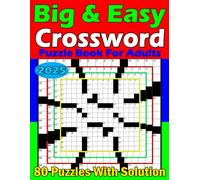 2025 Big & Easy Crossword Puzzle Book For Adults: 80 Puzzles Crossword Puzzles For Seniors ,With Solution