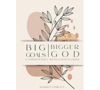 2025 BIG GOALS | BIGGER GOD: A COMPREHENSIVE 365 WELLNESS PLANNER