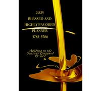 2025 Blessed and Highly Favored Planner 5785-5786: Abiding in the Seasons Designed by God