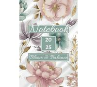 2025 Bloom & Balance Notebook: A Self-Care Journey for Women