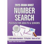 2025 Brain Boost Number Search Puzzles for Adults and Seniors: Large Print Puzzle Book with 75 Relaxing Challenges for Memory, Focus, and Cognitive Fitness