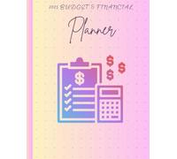 2025 Budget & Financial Planner: A 12-Month Organizer for Tracking Expenses, Msanasging Debt & Building Wealth