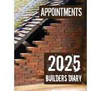 2025 Builders Appointments book with a week to view layout: Easy to keep a track of appointments and work done, 8"x10" in size.